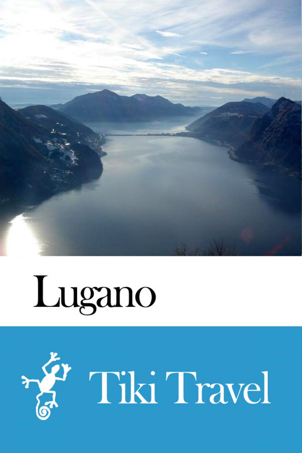 Big bigCover of Lugano (Switzerland) Travel Guide - Tiki Travel