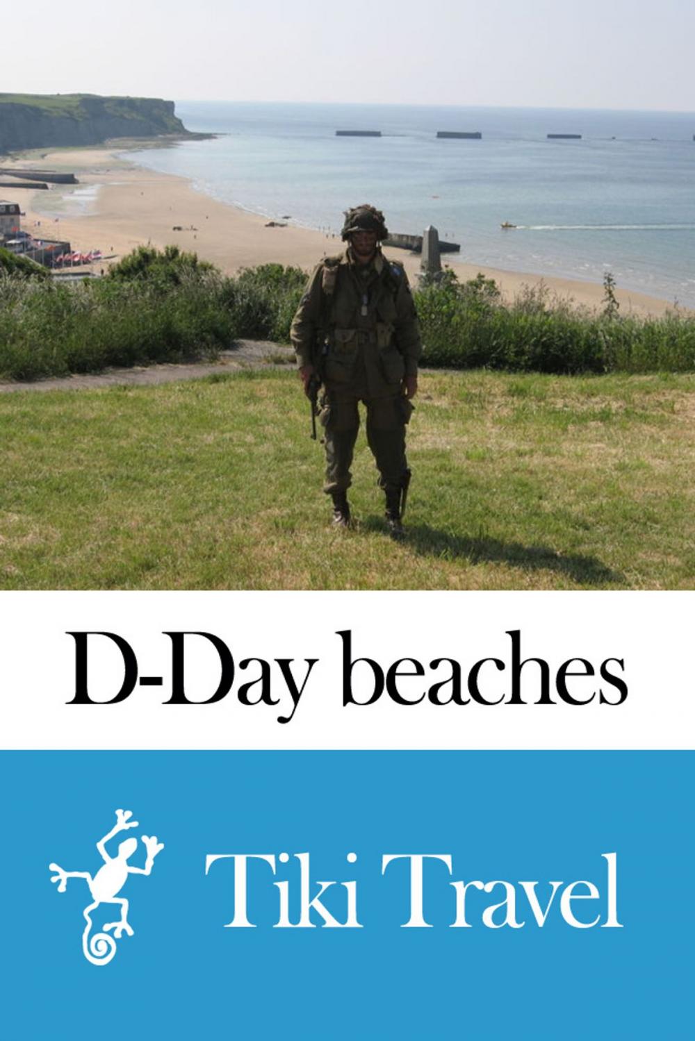 Big bigCover of D-Day beaches (France) Travel Guide - Tiki Travel