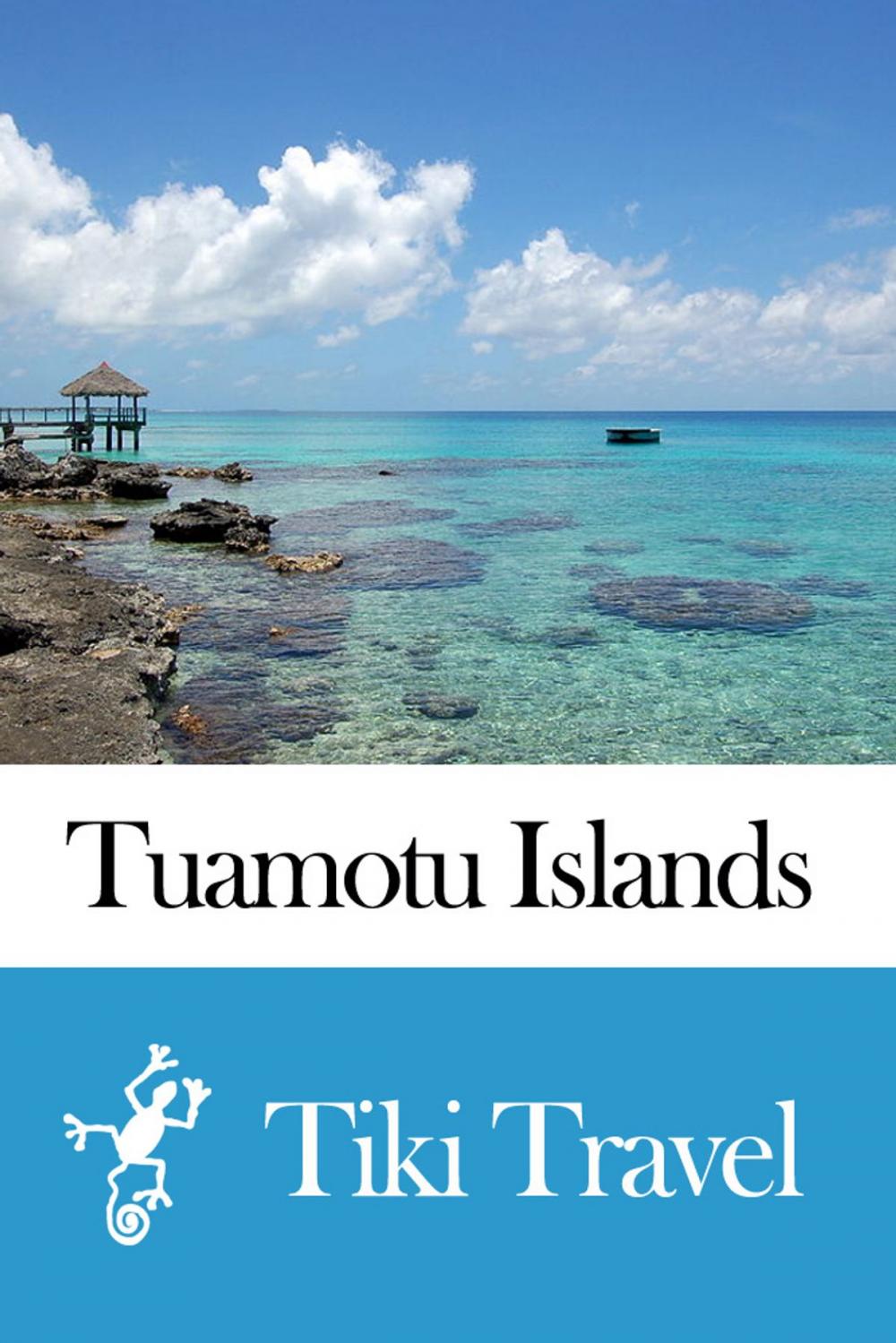 Big bigCover of Tuamotu Islands (French Polynesia) Travel Guide - Tiki Travel