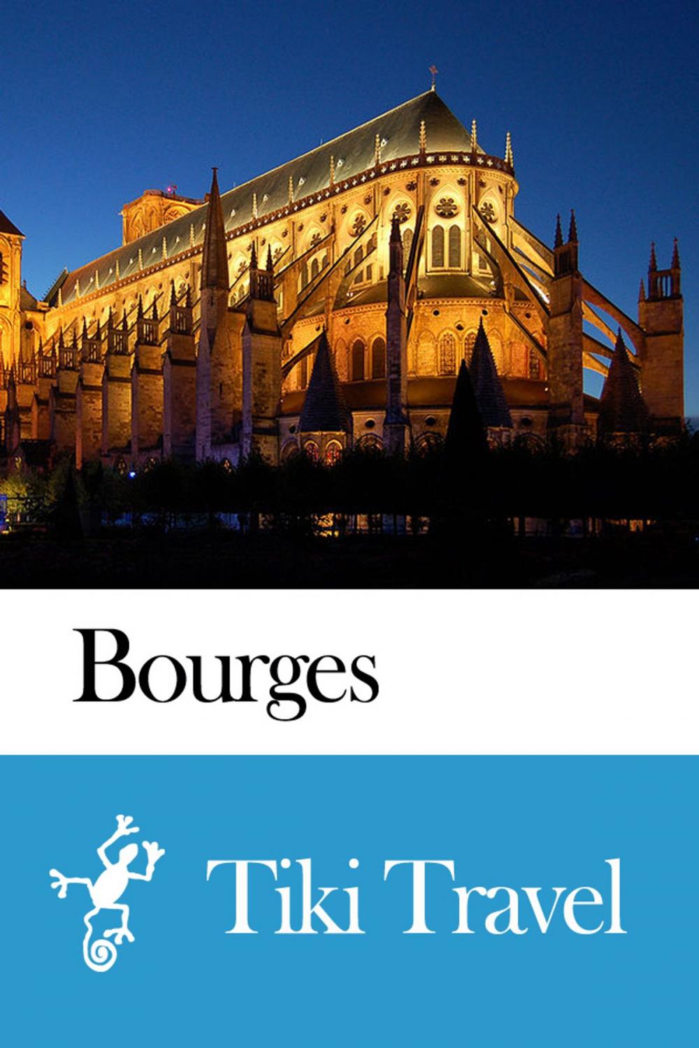 Big bigCover of Bourges (France) Travel Guide - Tiki Travel