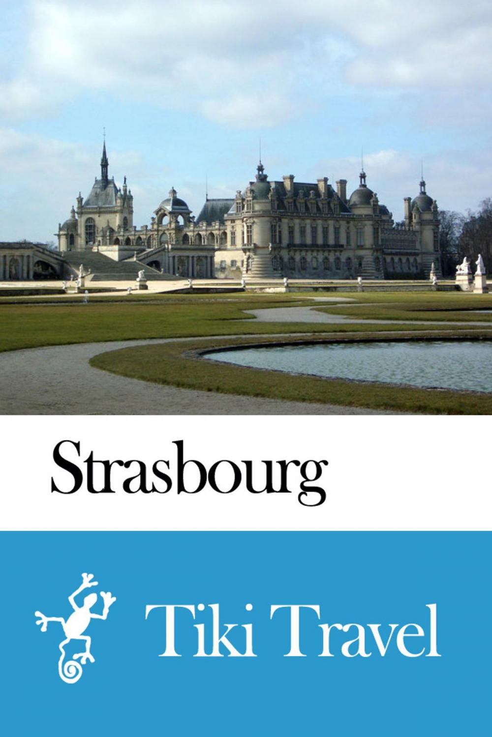 Big bigCover of Strasbourg (France) Travel Guide - Tiki Travel