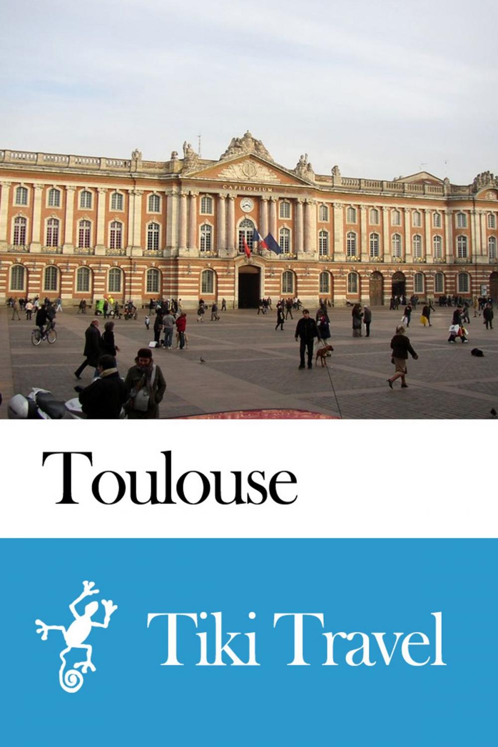 Big bigCover of Toulouse (France) Travel Guide - Tiki Travel