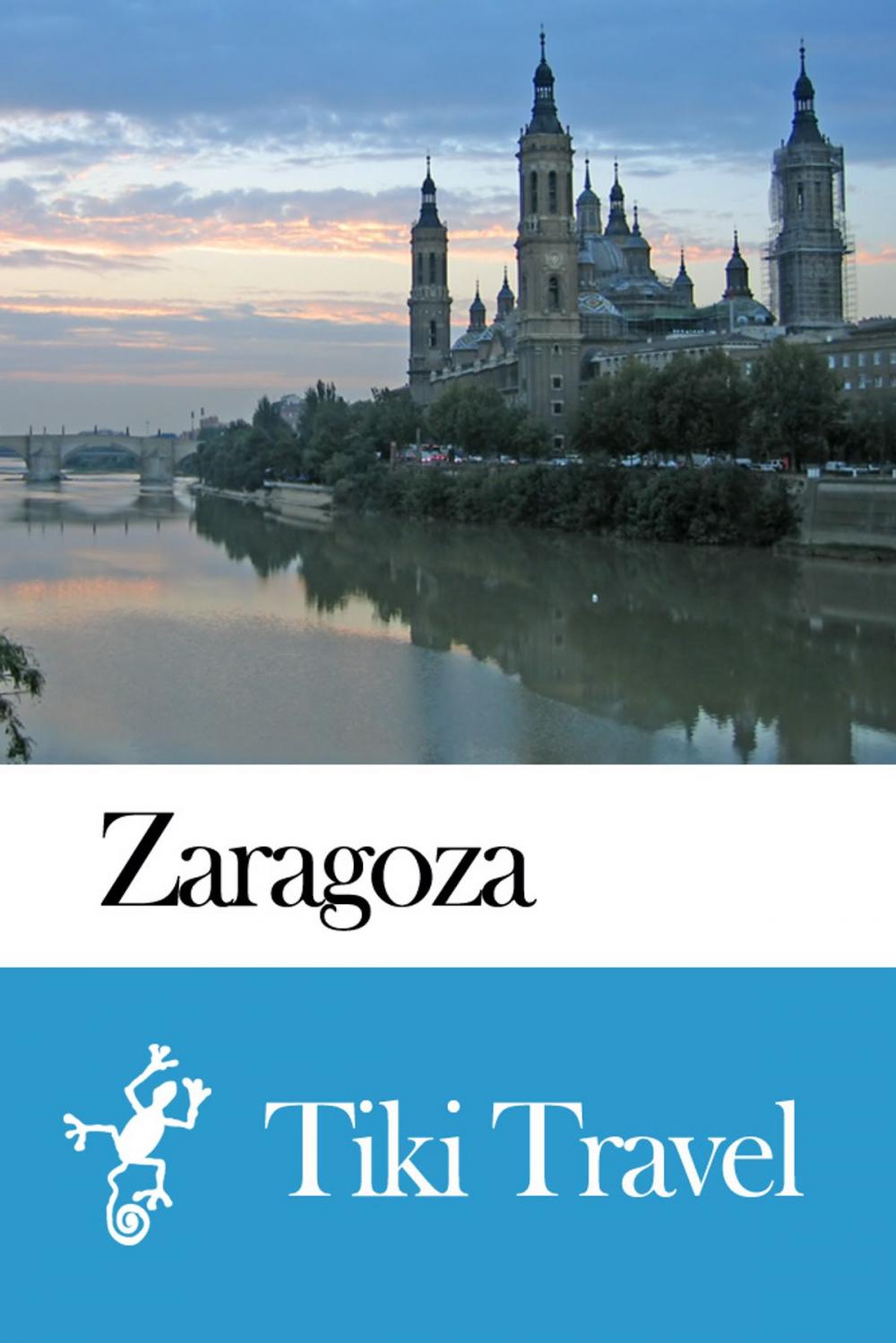 Big bigCover of Zaragoza (Spain) Travel Guide - Tiki Travel