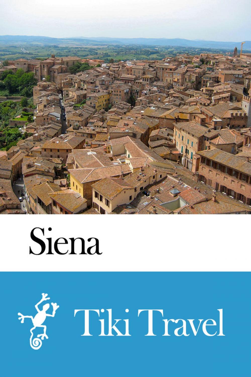 Big bigCover of Siena (Italy) Travel Guide - Tiki Travel