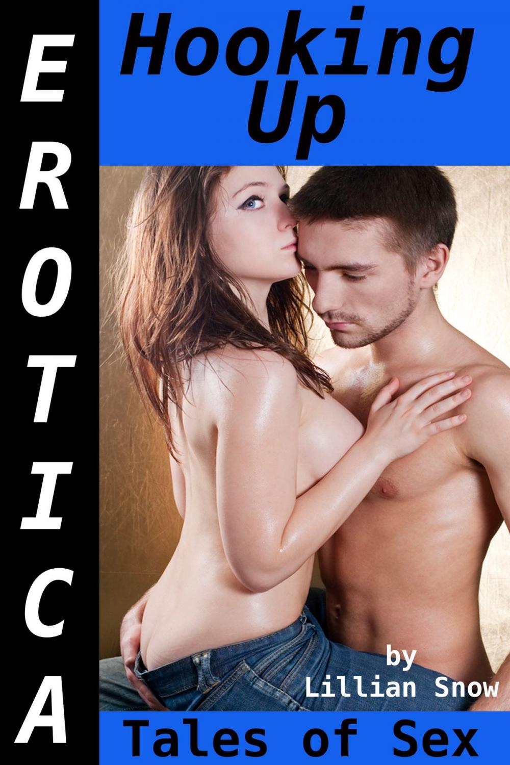 Big bigCover of Erotica: Hooking Up, Tales of Sex