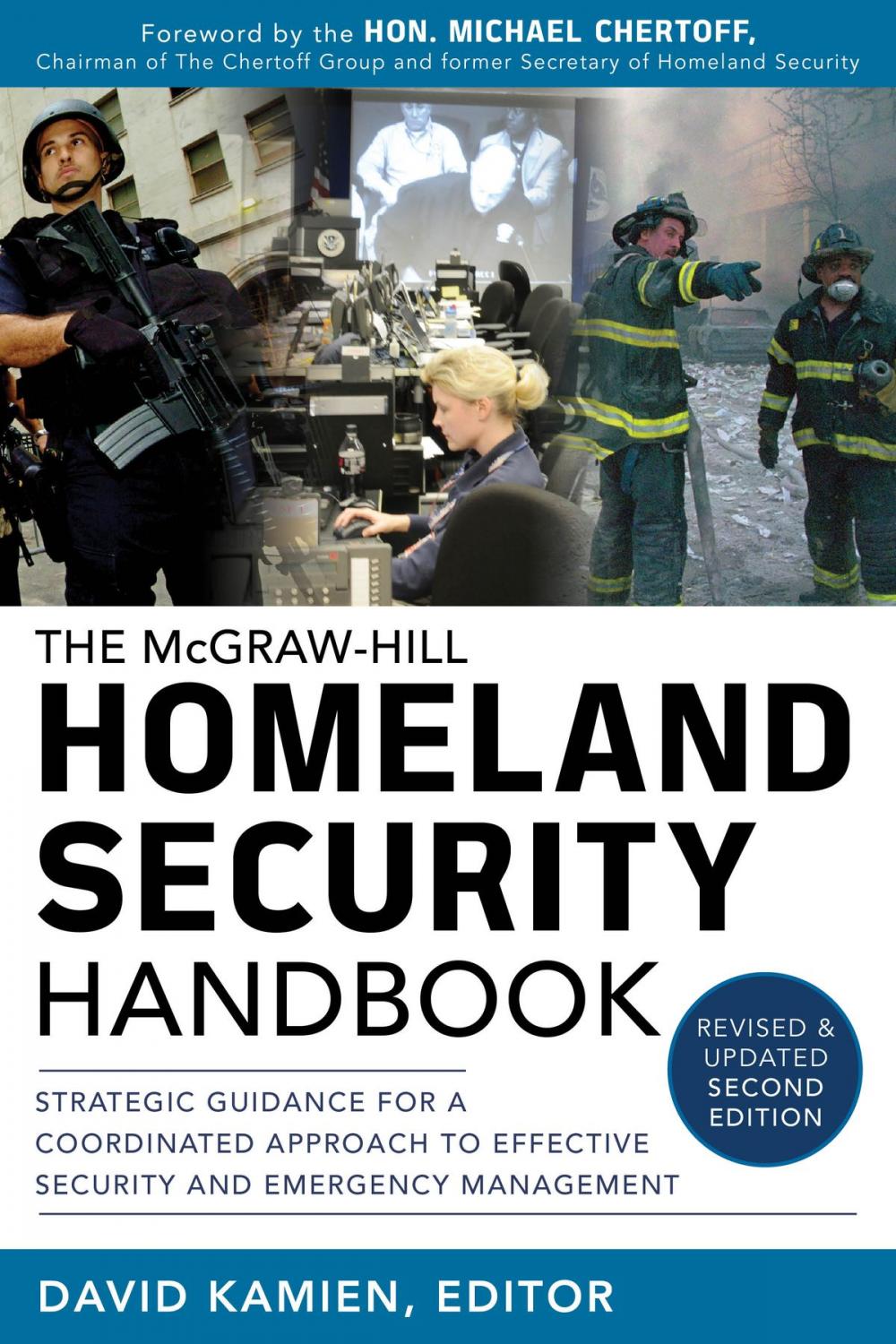 Big bigCover of McGraw-Hill Homeland Security Handbook: Strategic Guidance for a Coordinated Approach to Effective Security and Emergency Management, Second Edition