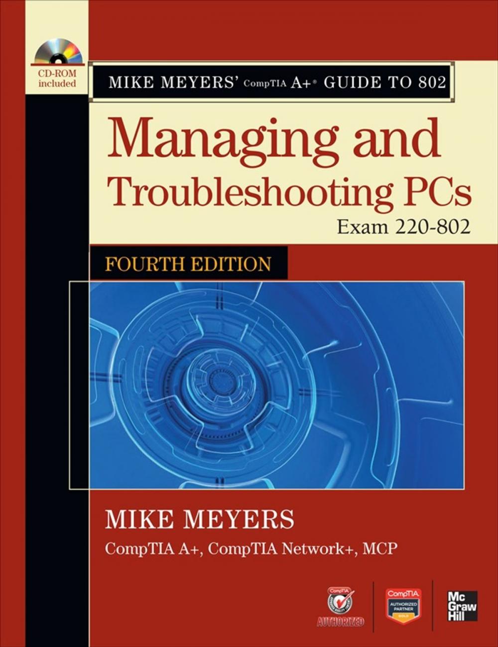 Big bigCover of Mike Meyers' CompTIA A+ Guide to 802 Managing and Troubleshooting PCs, Fourth Edition (Exam 220-802)