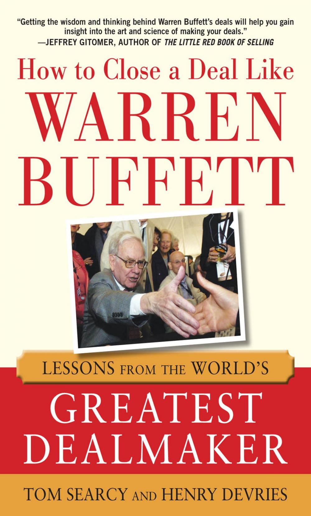 Big bigCover of How to Close a Deal Like Warren Buffett: Lessons from the World's Greatest Dealmaker