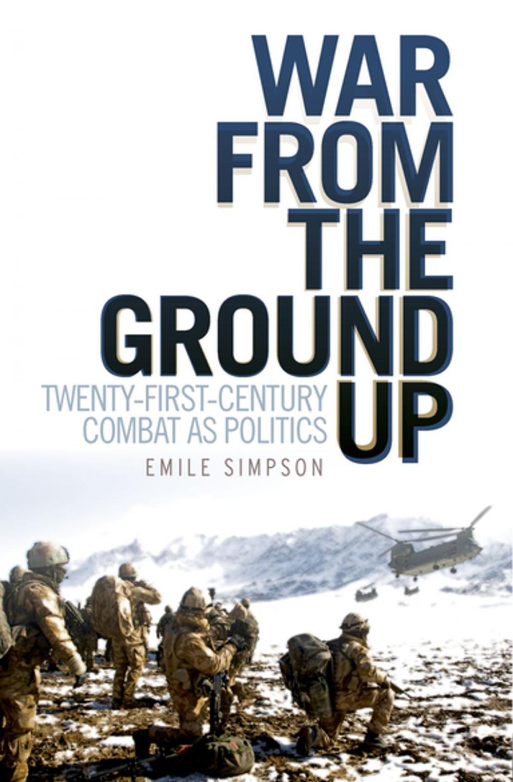 Big bigCover of War From the Ground Up: Twenty-First Century Combat as Politics