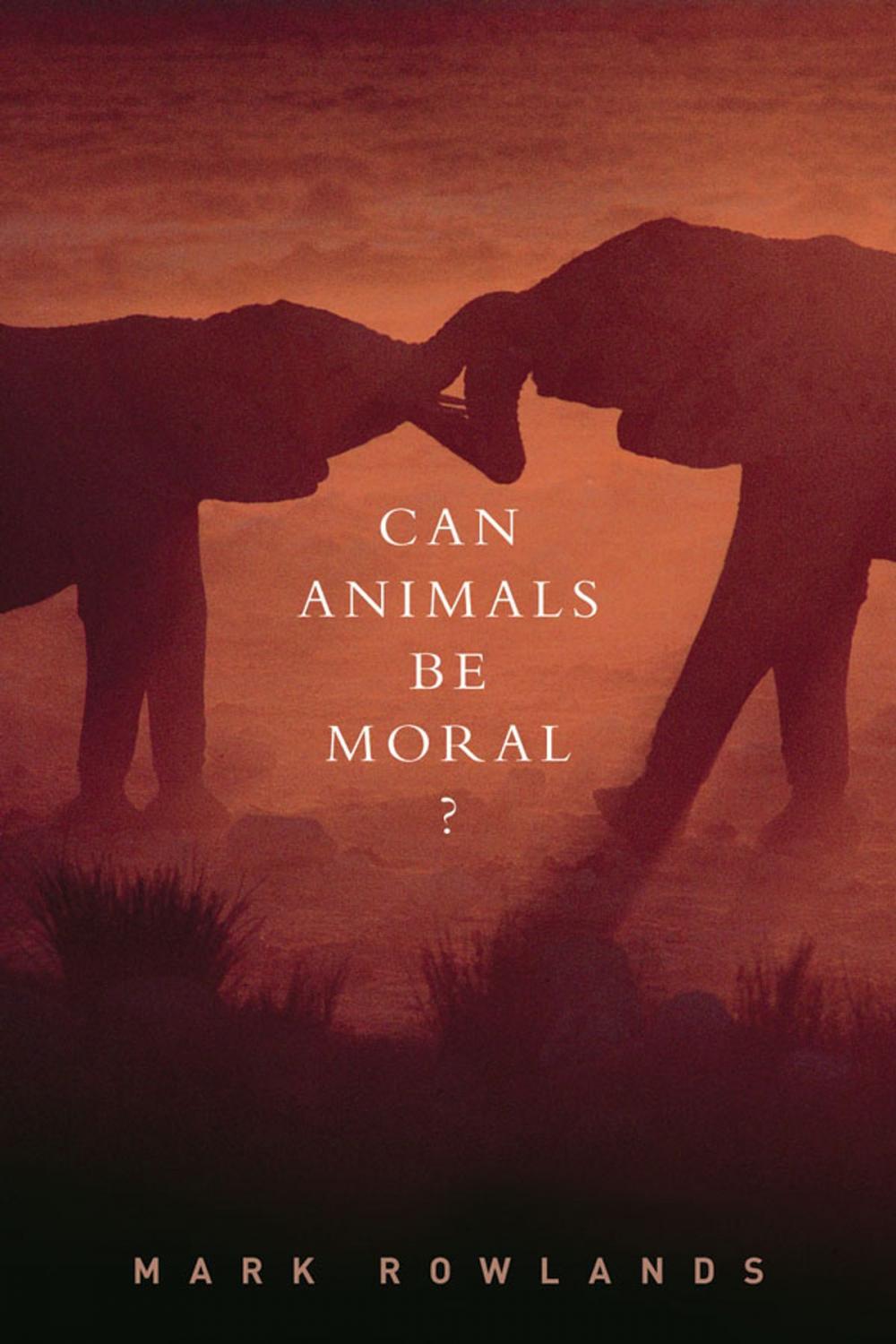 Big bigCover of Can Animals Be Moral?