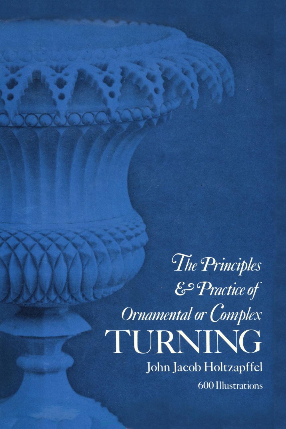 Big bigCover of Principles & Practice of Ornamental or Complex Turning