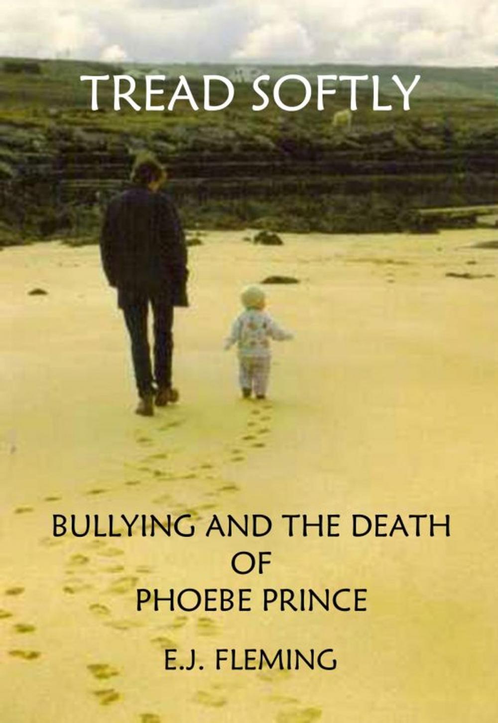 Big bigCover of Tread Softly: Bullying and the Death of Phoebe Prince