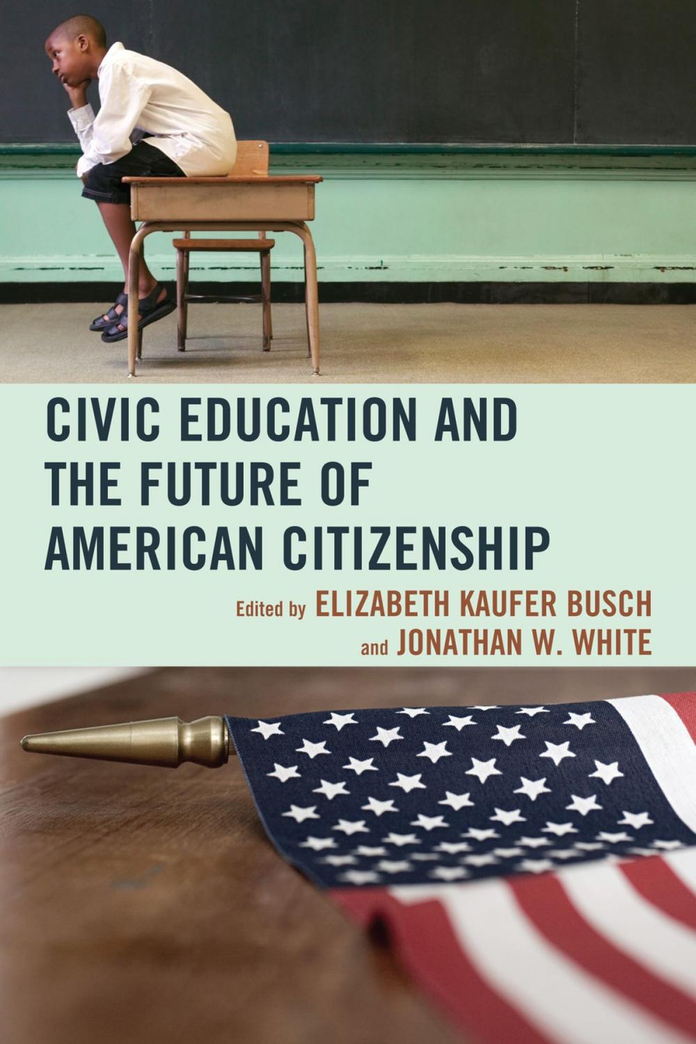 Big bigCover of Civic Education and the Future of American Citizenship