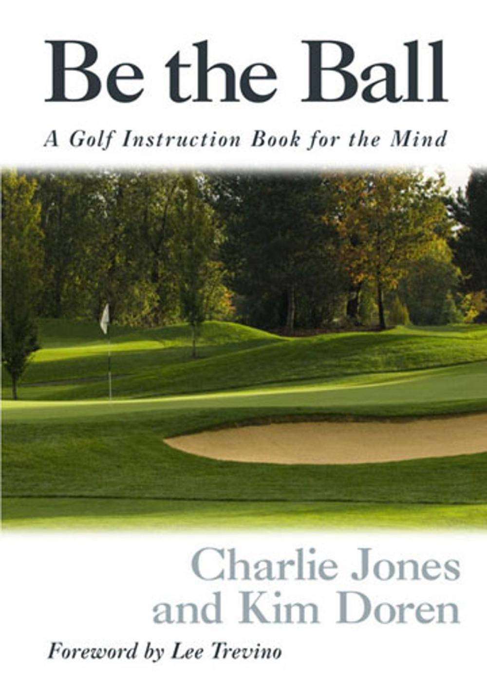 Big bigCover of Be the Ball: A Golf Instruction Book for the Mind