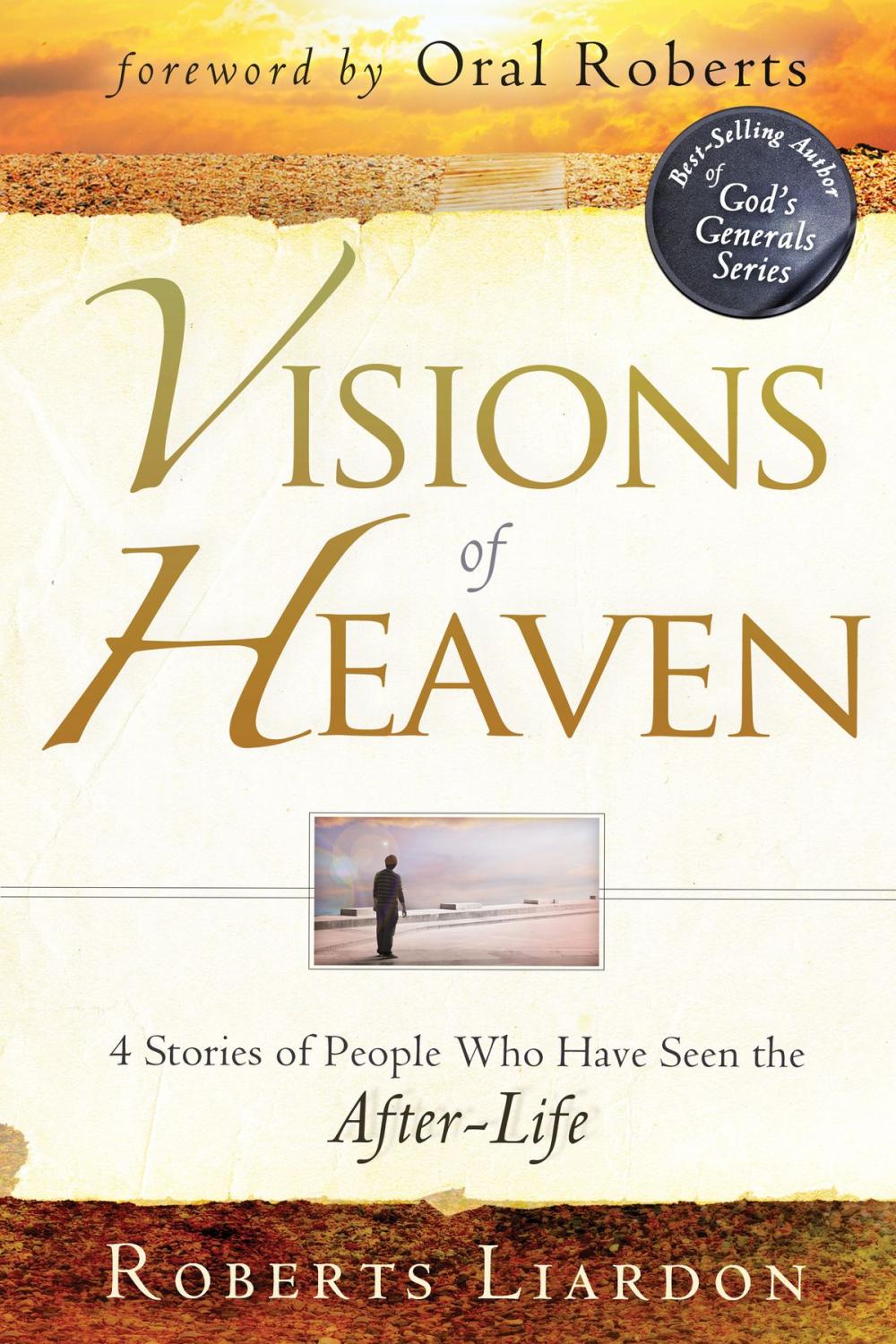 Big bigCover of Visions of Heaven: 4 Stories of People Who Have Seen the After-Life