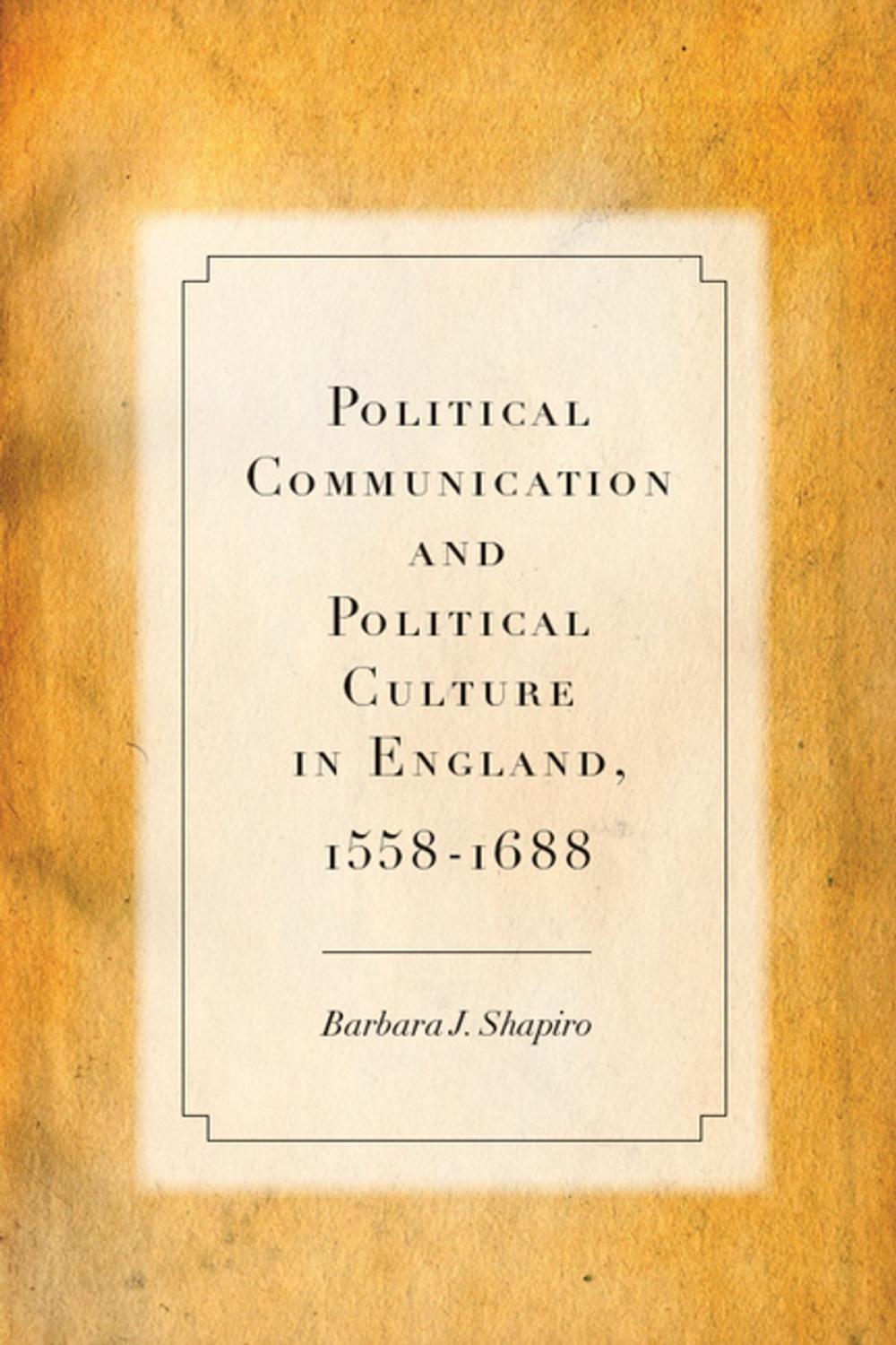 Big bigCover of Political Communication and Political Culture in England, 1558-1688