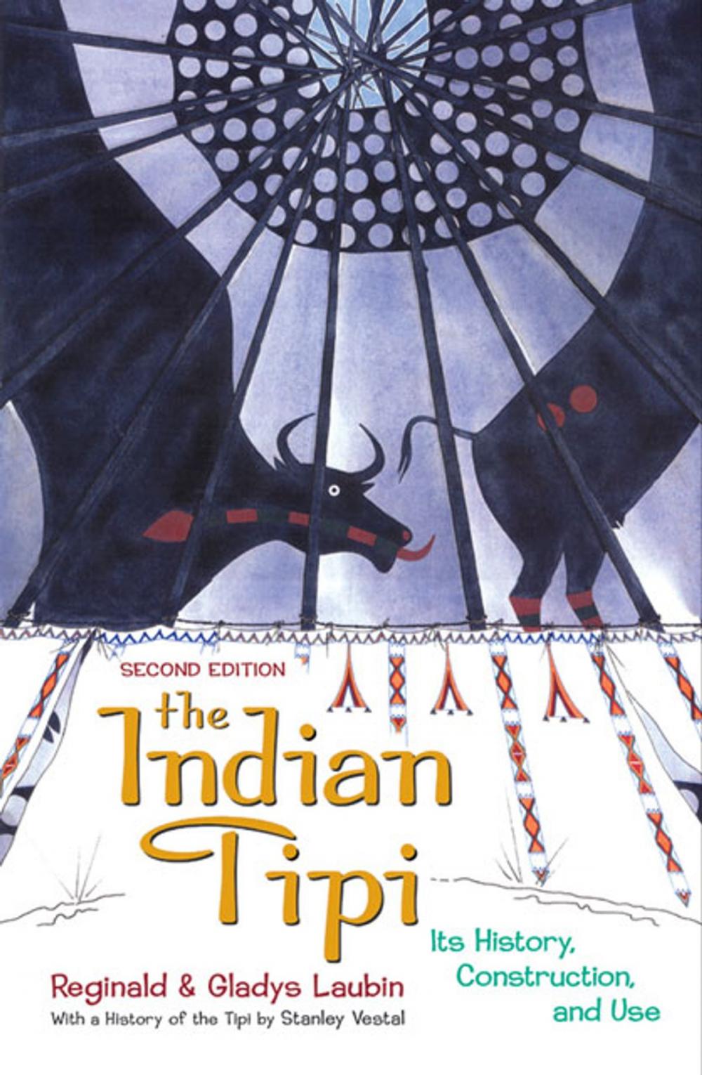 Big bigCover of The Indian Tipi: Its History, Construction, and Use