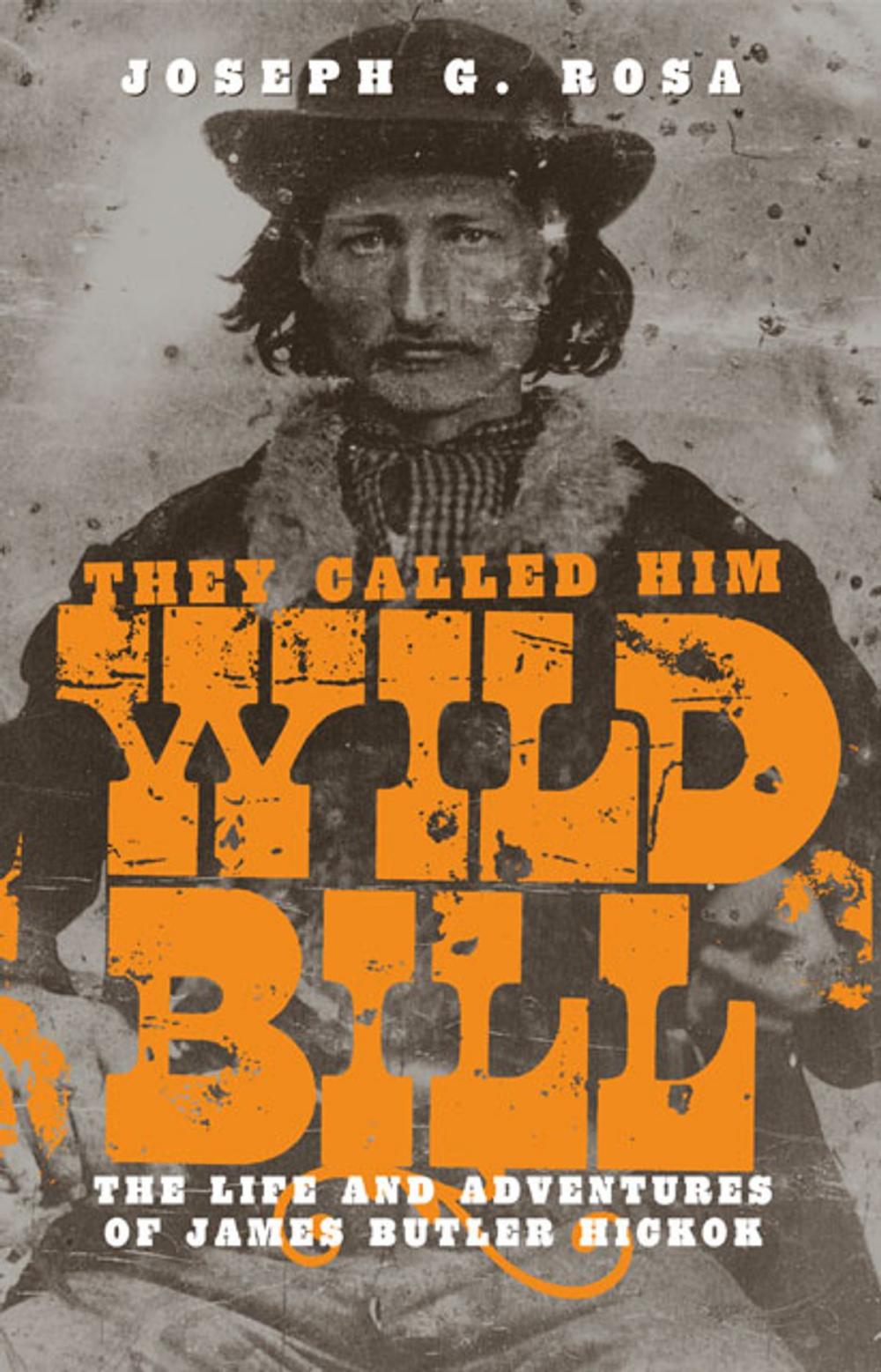 Big bigCover of They Called Him Wild Bill