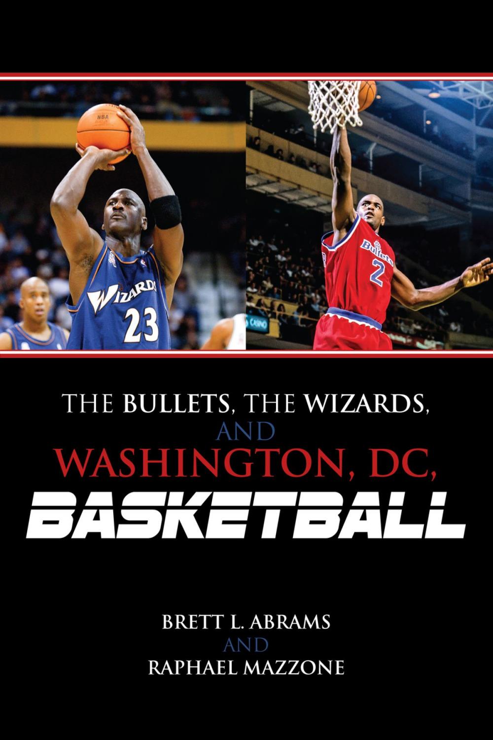 Big bigCover of The Bullets, the Wizards, and Washington, DC, Basketball