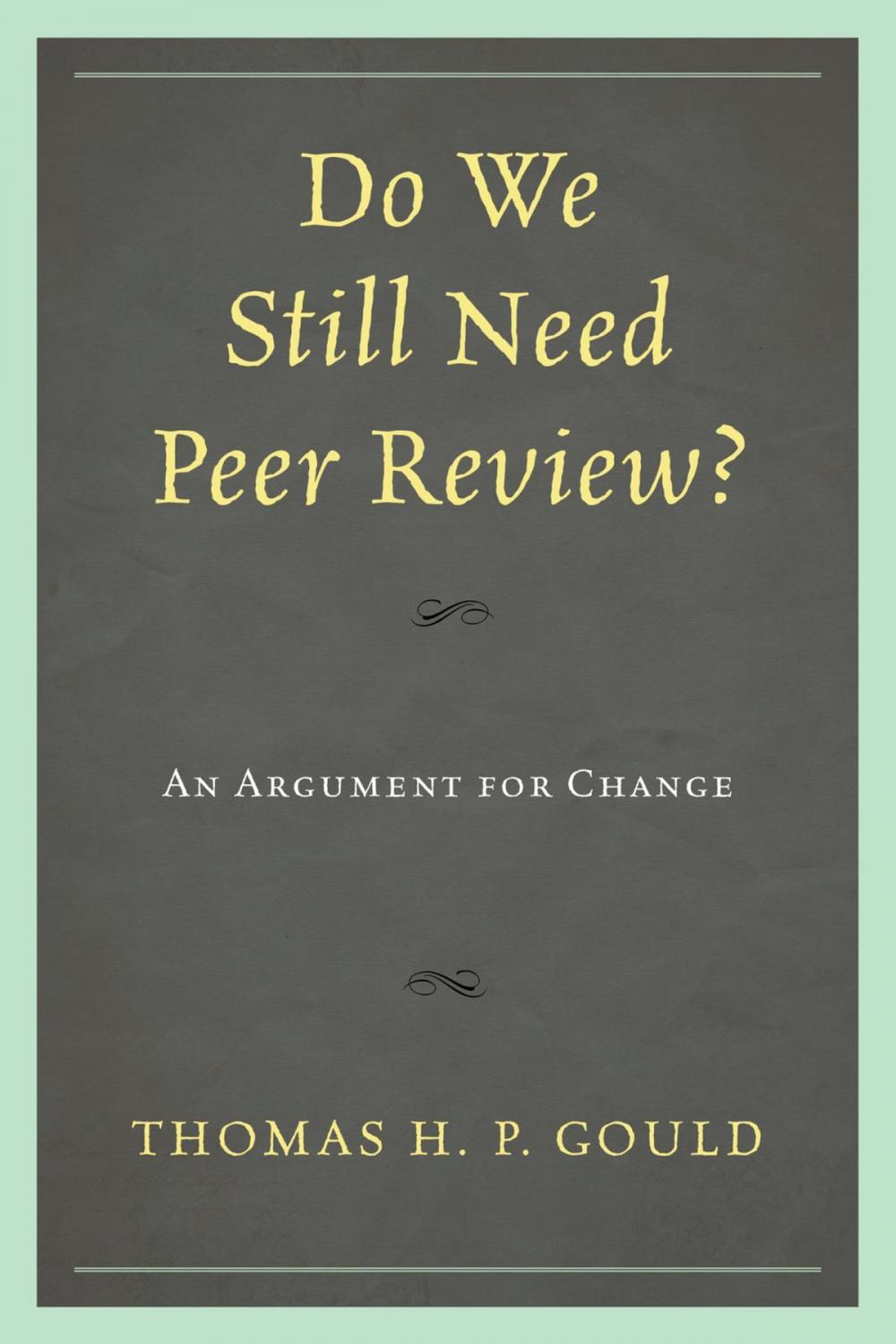 Big bigCover of Do We Still Need Peer Review?