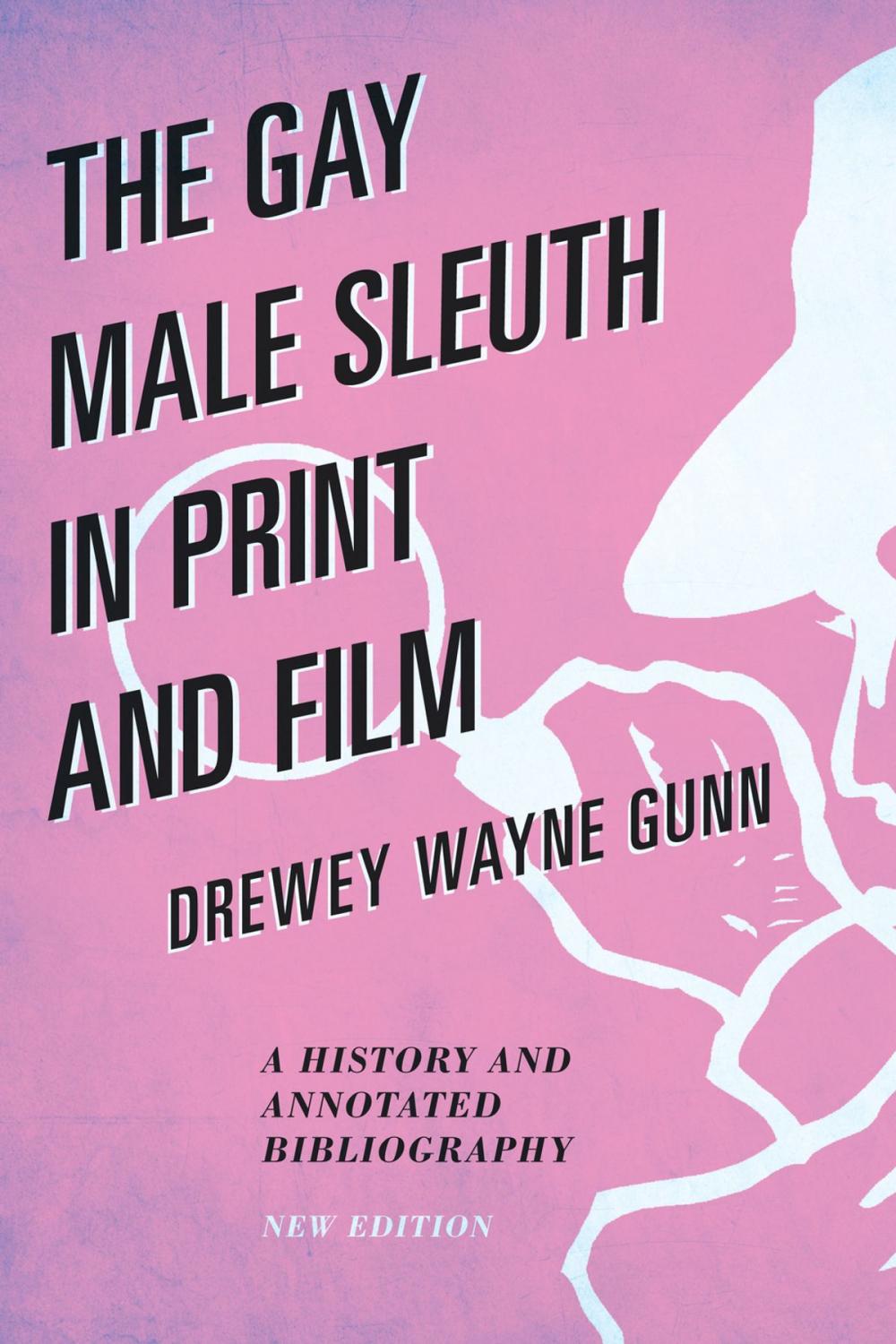 Big bigCover of The Gay Male Sleuth in Print and Film