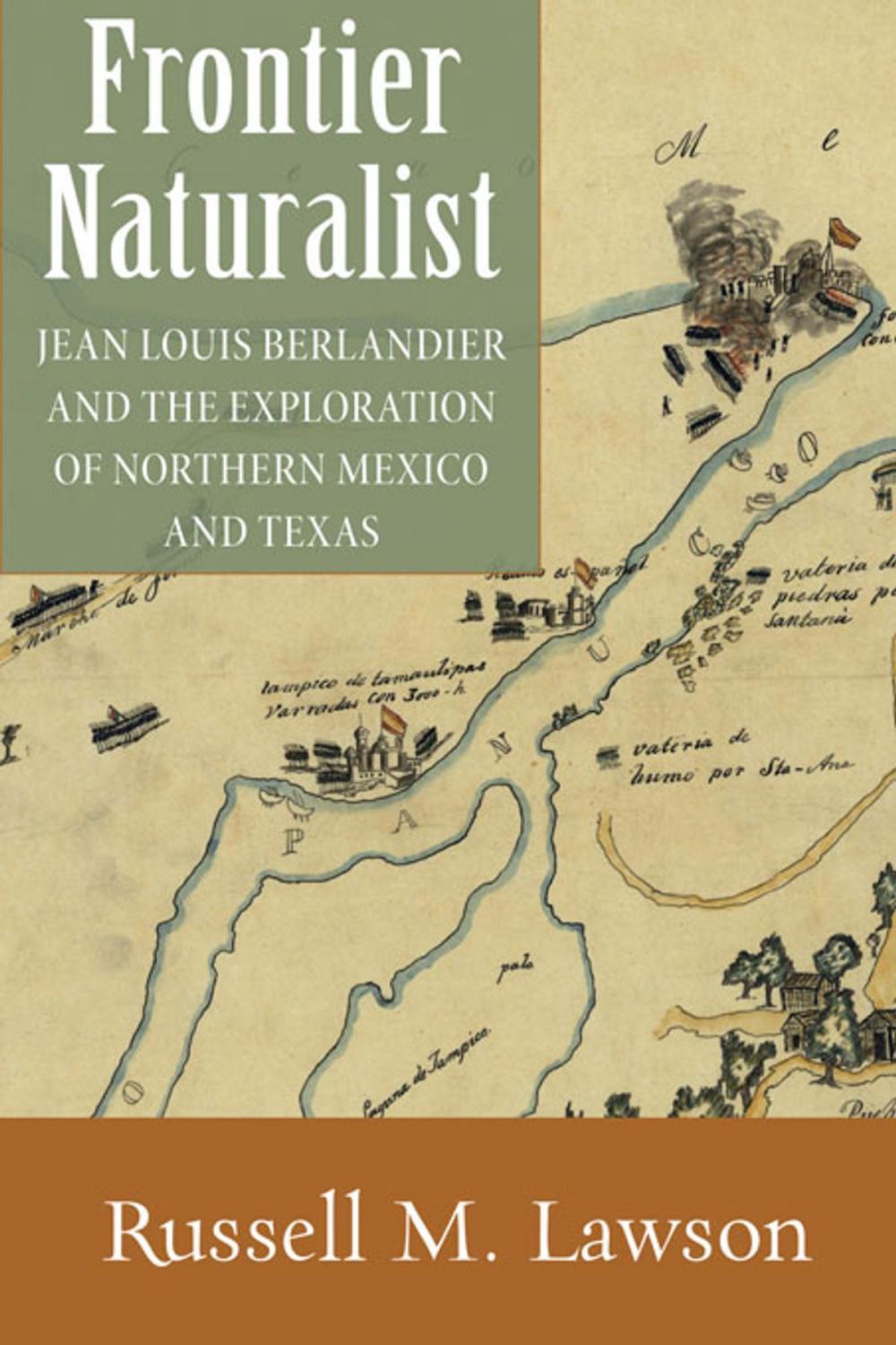 Big bigCover of Frontier Naturalist: Jean Louis Berlandier and the Exploration of Northern Mexico and Texas