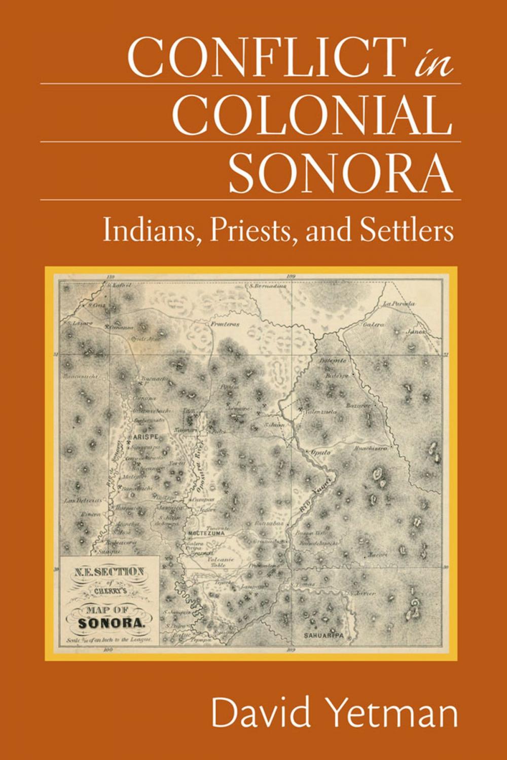 Big bigCover of Conflict in Colonial Sonora: Indians, Priests, and Settlers