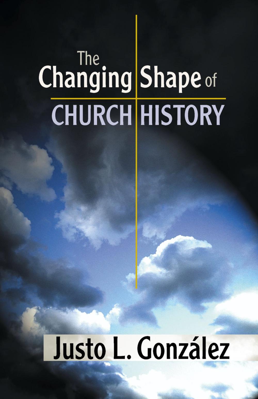 Big bigCover of The Changing Shape of Church History