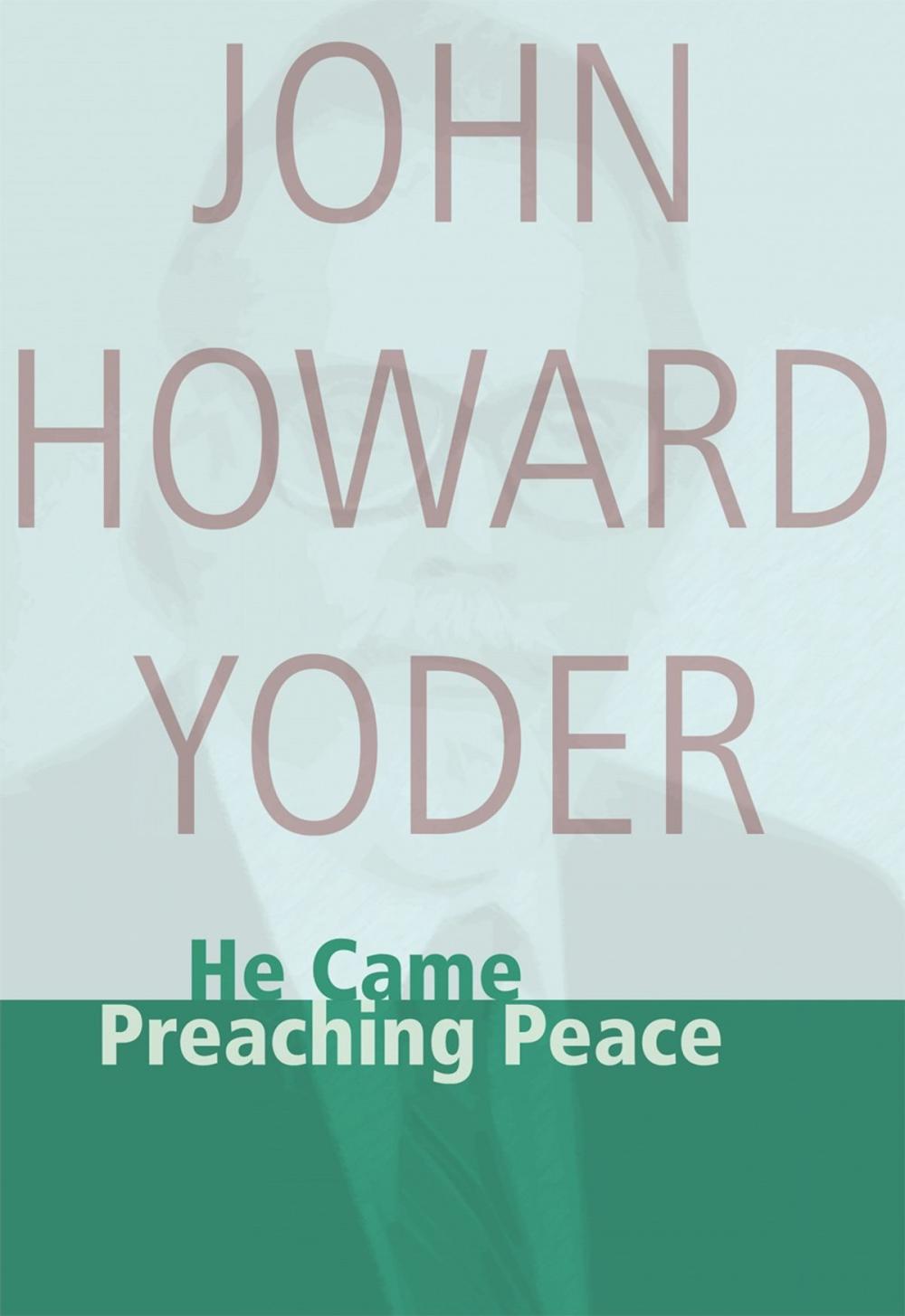 Big bigCover of He Came Preaching Peace