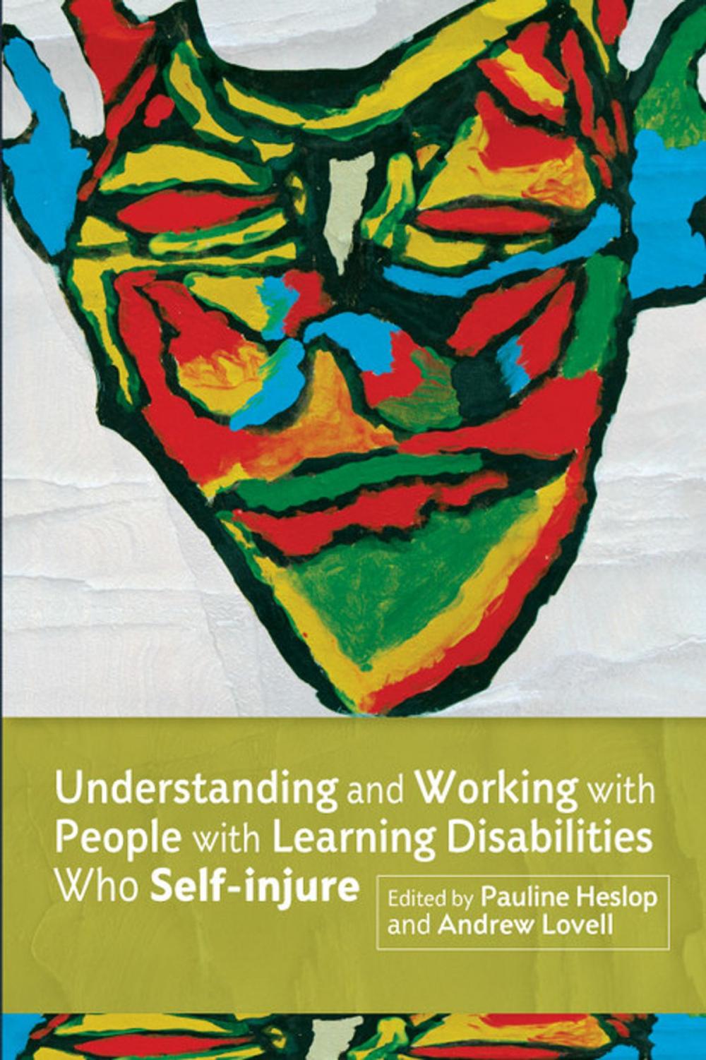 Big bigCover of Understanding and Working with People with Learning Disabilities who Self-injure