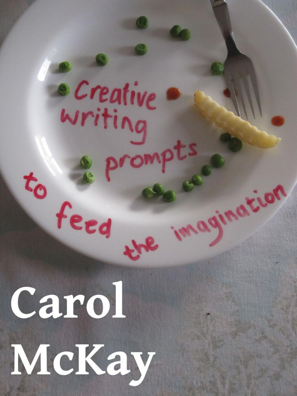 Big bigCover of Creative Writing Prompts to Feed the Imagination