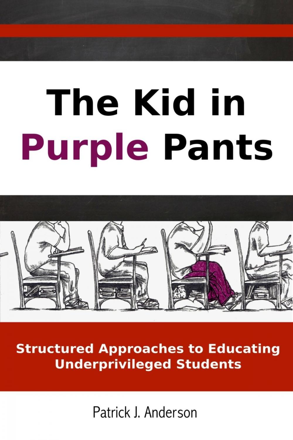 Big bigCover of The Kid in Purple Pants: Structured Approaches to Educating Underprivileged Students