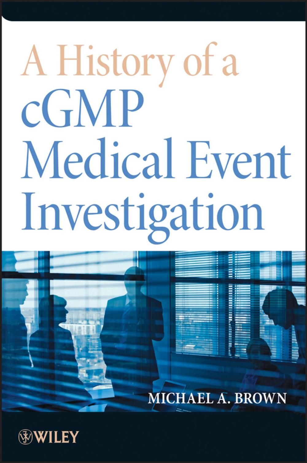 Big bigCover of A History of a cGMP Medical Event Investigation