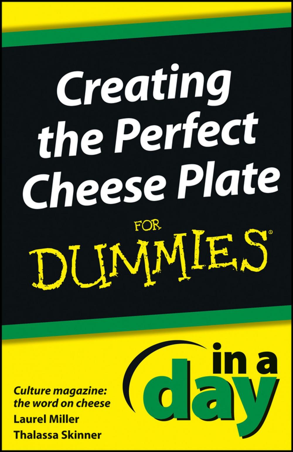 Big bigCover of Creating the Perfect Cheese Plate In a Day For Dummies