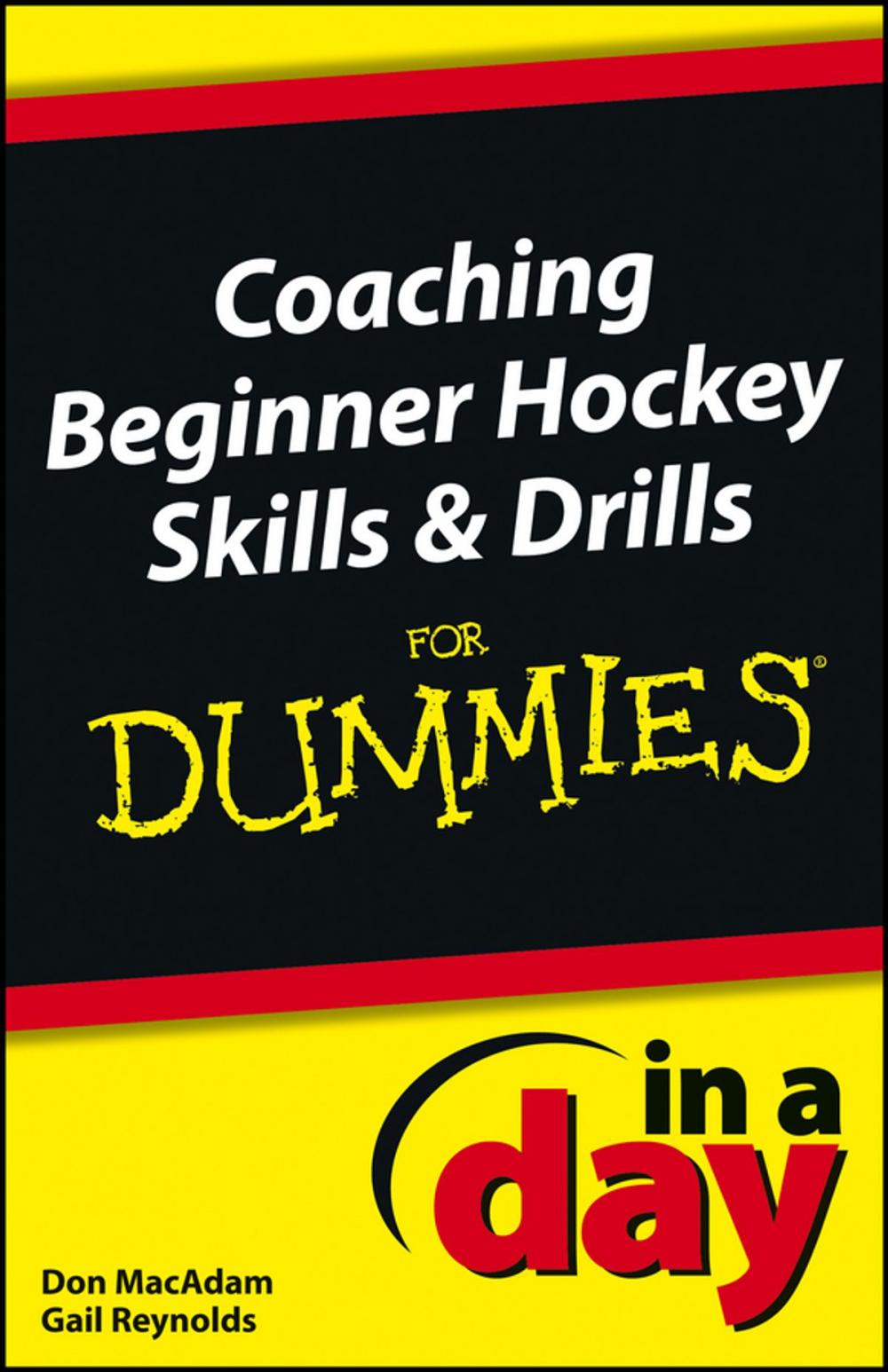 Big bigCover of Coaching Beginner Hockey Skills and Drills In A Day For Dummies