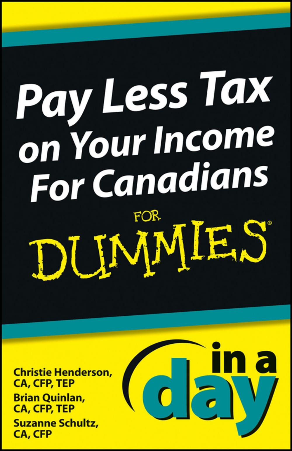 Big bigCover of Pay Less Tax on Your Income In a Day For Canadians For Dummies