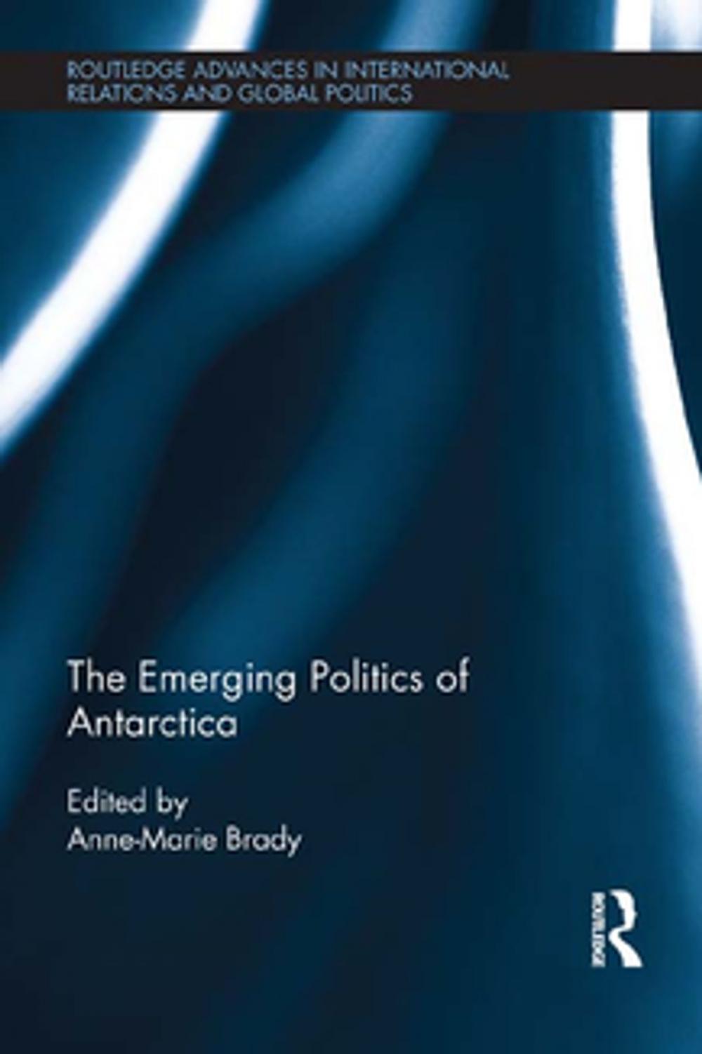 Big bigCover of The Emerging Politics of Antarctica