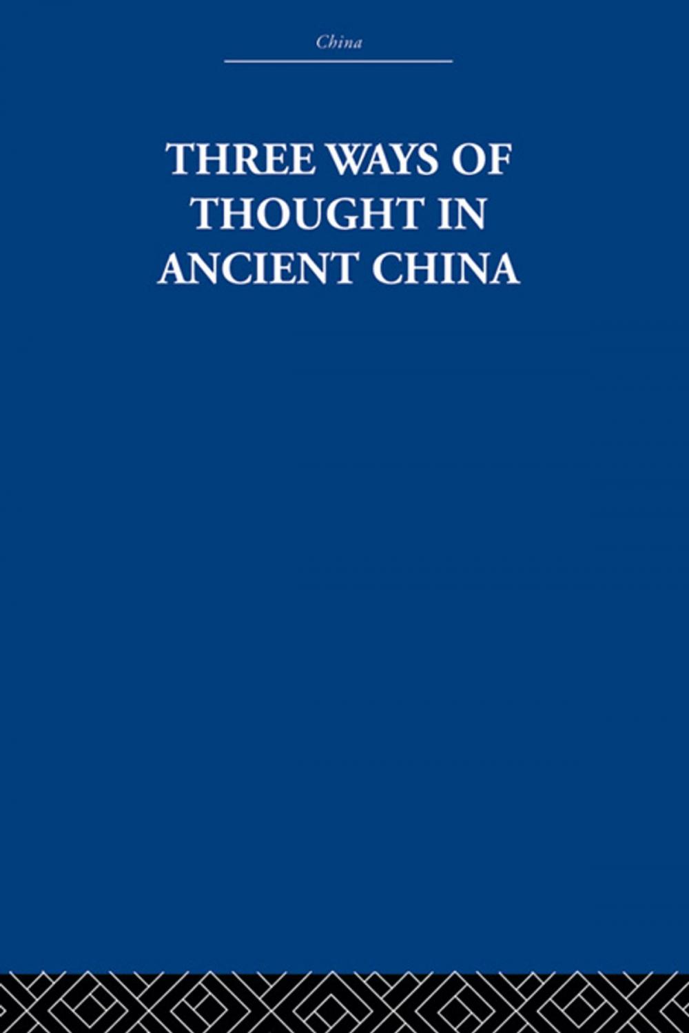 Big bigCover of Three Ways of Thought in Ancient China