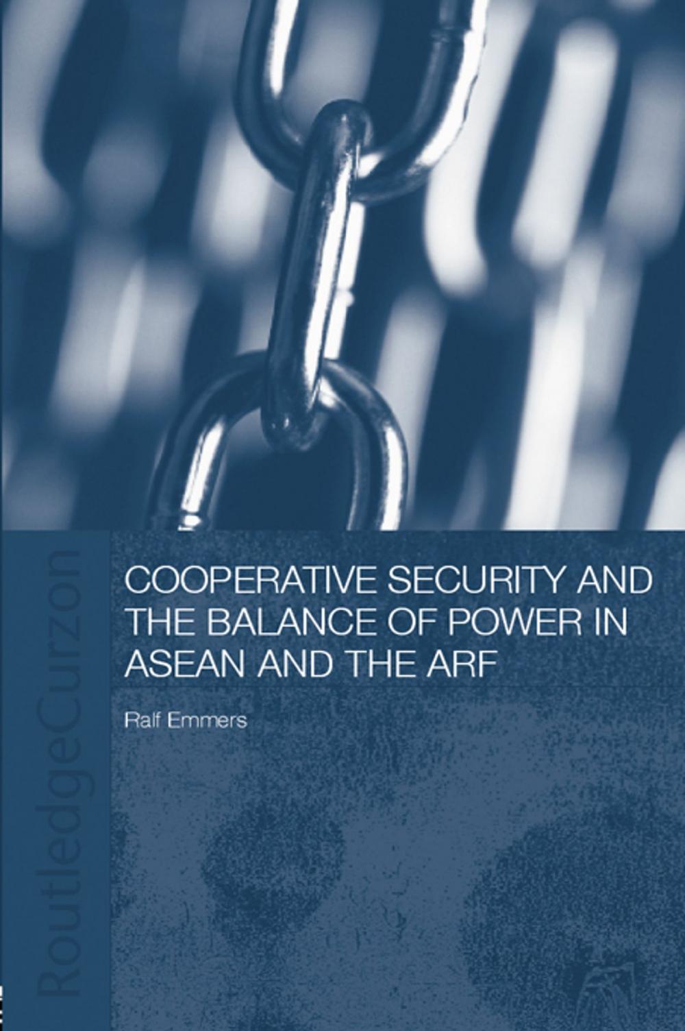 Big bigCover of Cooperative Security and the Balance of Power in ASEAN and the ARF