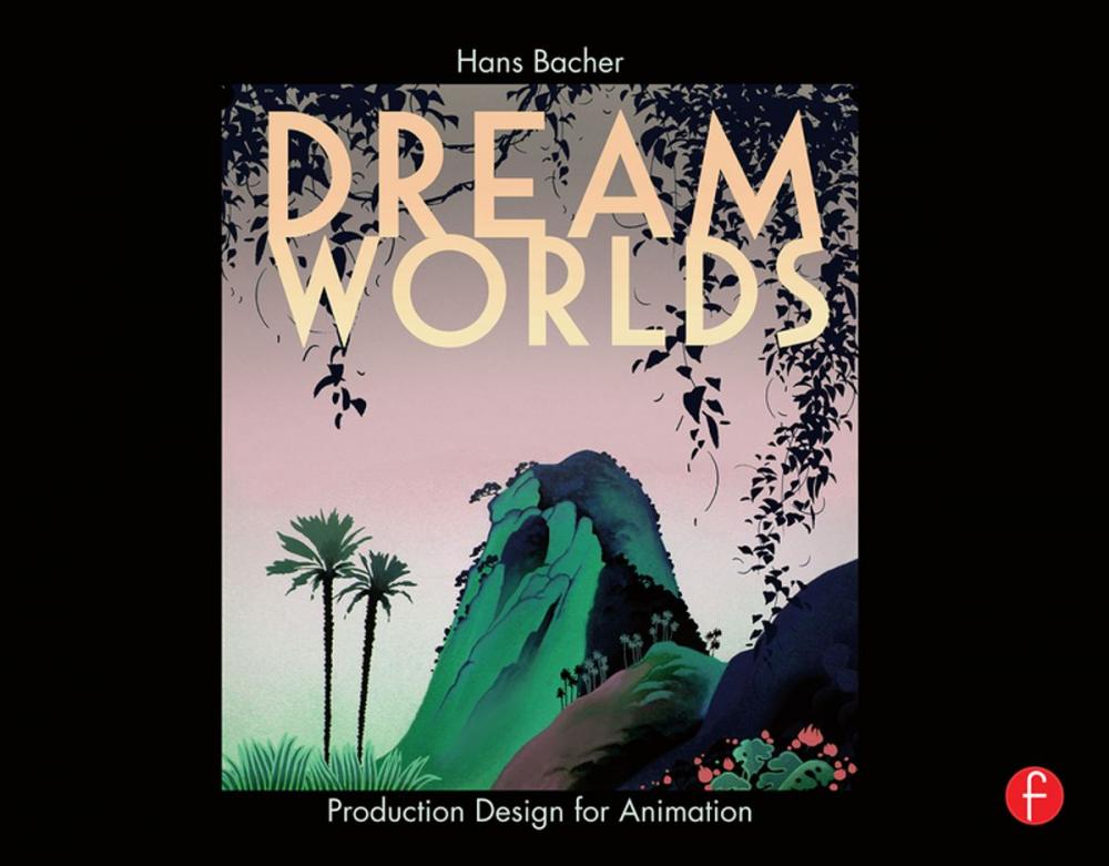 Big bigCover of Dream Worlds: Production Design for Animation
