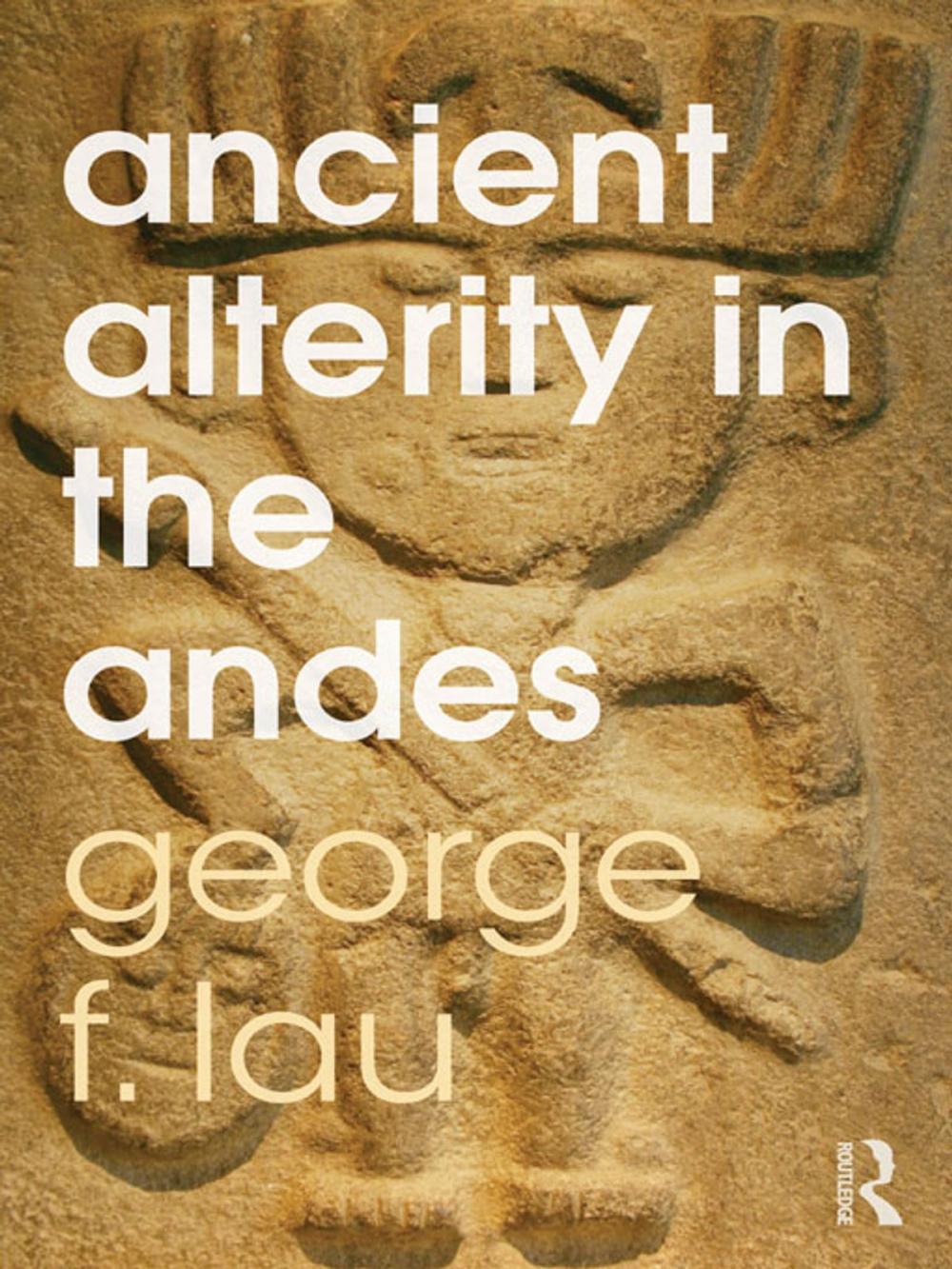 Big bigCover of Ancient Alterity in the Andes