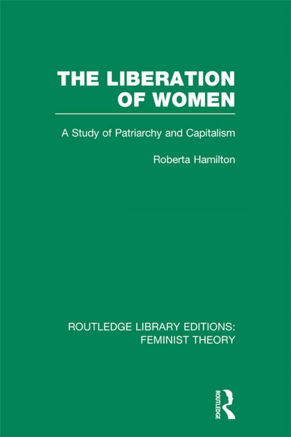 Big bigCover of The Liberation of Women (RLE Feminist Theory)