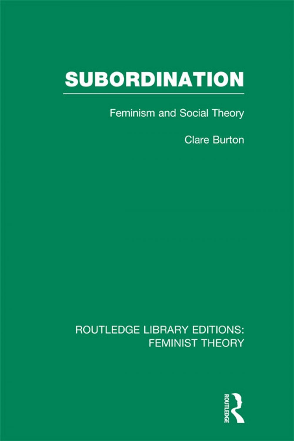 Big bigCover of Subordination (RLE Feminist Theory)