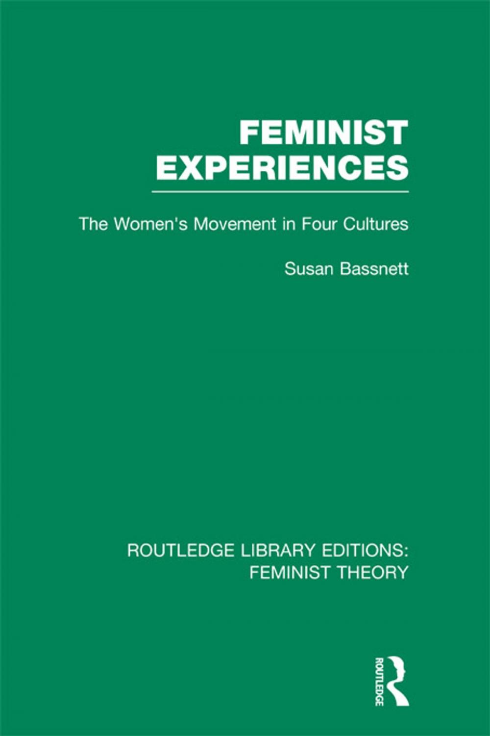 Big bigCover of Feminist Experiences (RLE Feminist Theory)