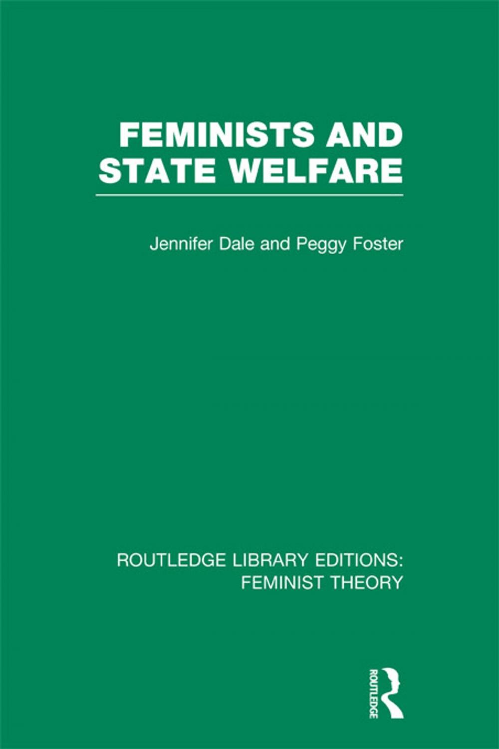 Big bigCover of Feminists and State Welfare (RLE Feminist Theory)