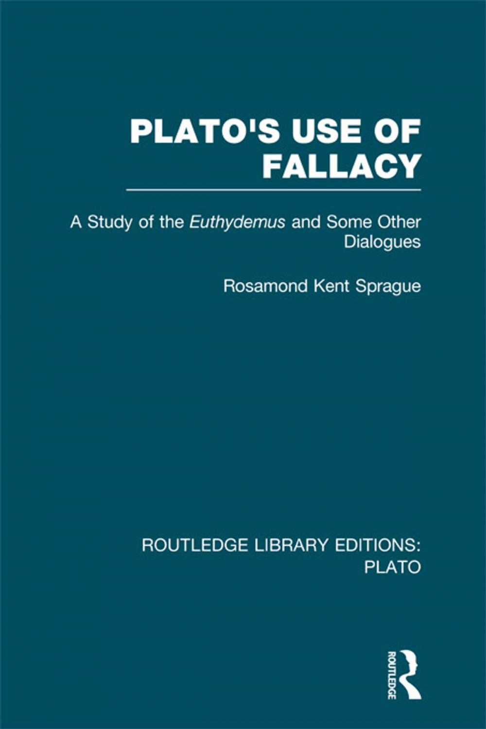 Big bigCover of Plato's Use of Fallacy (RLE: Plato)