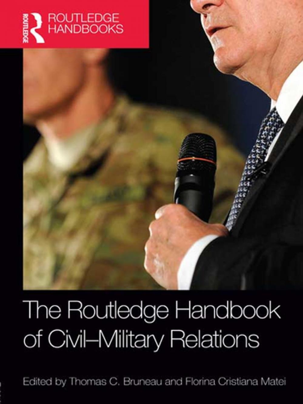 Big bigCover of The Routledge Handbook of Civil-Military Relations