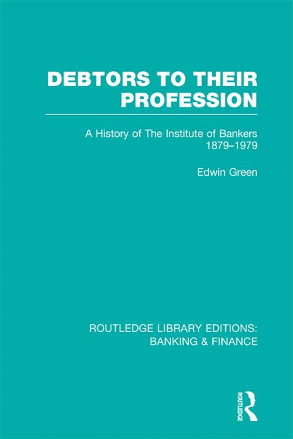 Big bigCover of Debtors to their Profession (RLE Banking &amp; Finance)