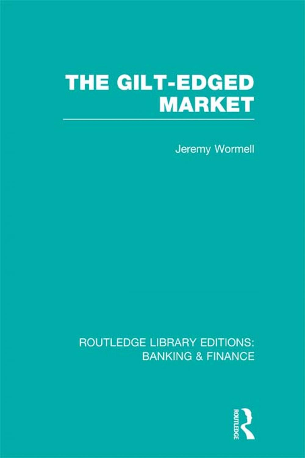 Big bigCover of The Gilt-Edged Market (RLE Banking &amp; Finance)