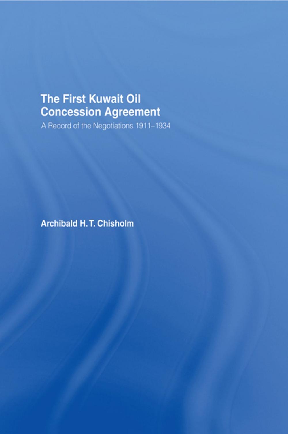 Big bigCover of The First Kuwait Oil Concession